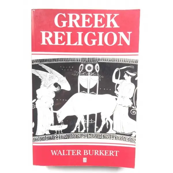 Greek Religion, Walter Burkert, 2001, Blackwell, Oxford, 493s,  , İngilizce, Karton Kapak