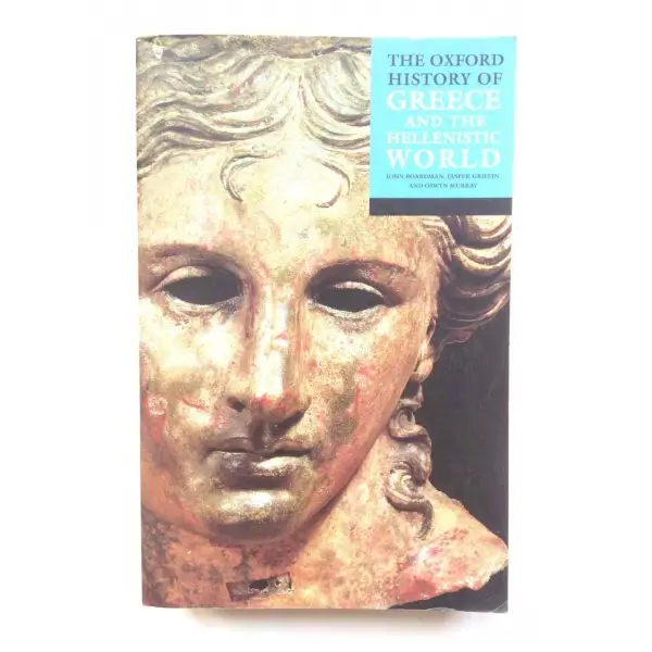 The History of Greece and the Hellenistic World, John Boardman - Jasper Griffin - Oswyn Murray,2001, New York, Oxford University Press, 520s, S/B Resimlii, İngilizce, Karton Kapak