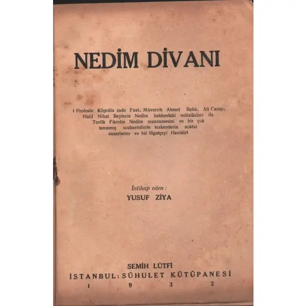 NEDİM DİVANI, intihap eden: Yusuf Ziya, Semih Lûtfi: Sühulet Kütüpanesi, İstanbul - 1932, 64 sayfa, 14x20 cm