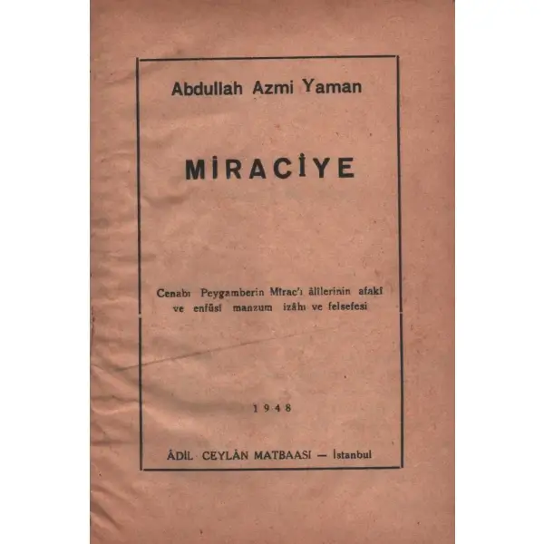 MİRACİYE, Abdullah Azmi Yaman, Âdil Ceylan Matbaası, İstanbul - 1948, 31 sayfa, 14x20 cm