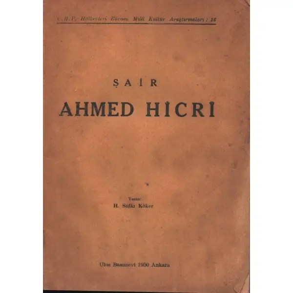 Hüseyin Sıtkı Köker´den ithaflı ve imzalı ŞAİR AHMED HİCRÎ, Ulus Basımevi, Ankara - 1950, 48 sayfa, 14x20 cm