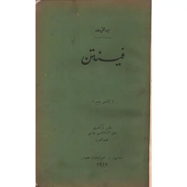 FİNTEN, Abdülhak Hamid [Tarhan], Necm-i İstikbâl Matbaası, İstanbul 1927, 496 sayfa, 1927, 14x20 cm