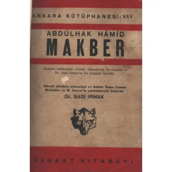 MAKBER, Abdülhak Hâmid, bastıran: Dr. Sadi Irmak, Kanaat Kitabevi, 128 sayfa, 13x18 cm