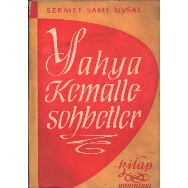 Sermet Sami Uysal´dan ithaflı ve imzalı YAHYA KEMALLE SOHBETLER, Kitap Yayınları, İstanbul - 1959, 215 sayfa, 12x17 cm