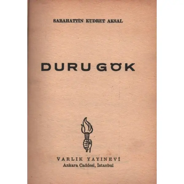 DURU GÖK, Sabahattin Kudret Aksal, Varlık Yayınları, İstanbul - Ocak 1958, 62 sayfa, 12x17 cm