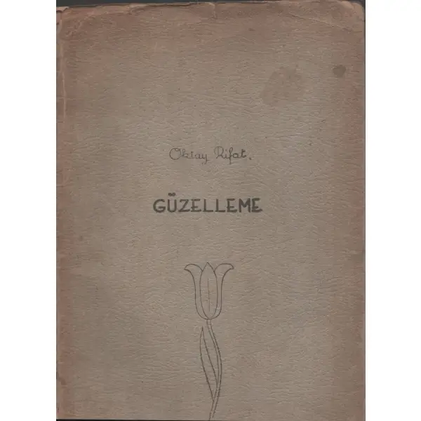 GÜZELLEME, Oktay Rifat, Çankaya Matbaası, Ankara - 1945, 18 sayfa, 16x23 cm