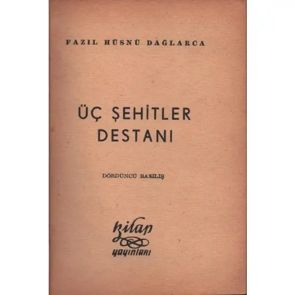 ÜÇ ŞEHİTLER DESTANI, Fazıl Hüsnü Dağlarca, Kitap Yayınları, İstanbul - Ağustos 1964, 61 sayfa, 12x16 cm
