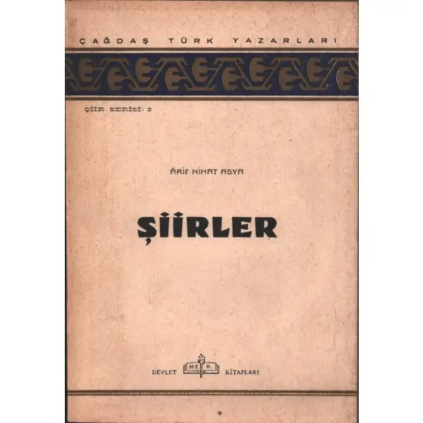 ŞİİRLER, Ârif Nihat Asya, Millî Eğitim Basımevi, İstanbul - 1971, 99 sayfa, 14x20 cm