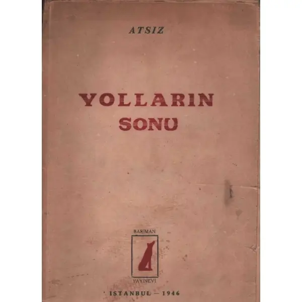 YOLLARIN SONU, [Hüseyin Nihâl] Atsız, Barıman Yayınevi, İstanbul - 1946, 131 sayfa, 15x22 cm