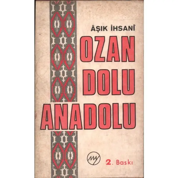 Âşık İhsanî´den ithaflı ve imzalı OZAN DOLU ANADOLU (Halk Şiirleri), May Yayınları, İstanbul - 1974, 160 sayfa, 12x20 cm