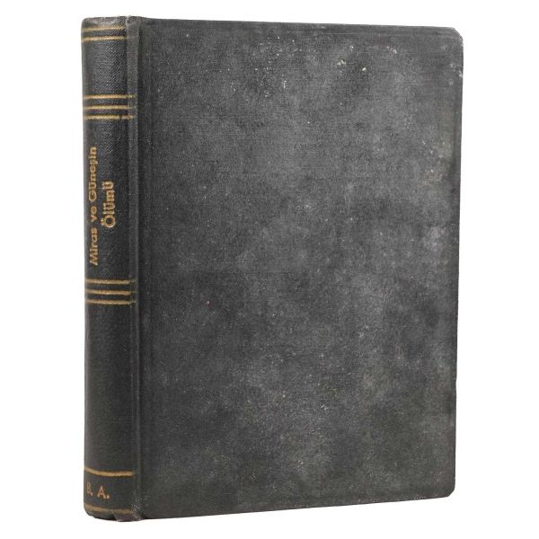 Enis Behiç Koryürek´den MİRAS VE GÜNEŞİN ÖLÜMÜ, Güneş Matbaacılık T.A.O., Ankara - 1951, 240 sayfa, 14x19 cm