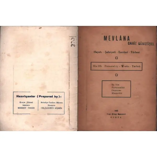 MEVLÂNA (Hayatı-Şahsiyeti-Eserleri-Türbesi), hazırlayanlar: Mehmet Önder & Celâleddin Kişmir, Yeni Kitap Basımevi, Konya - 1952, 29 sayfa, 13x17 cm