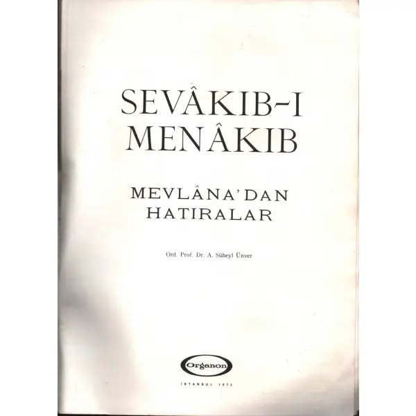 SEVÂKIB-I MENÂKIB (Mevlâna´dan Hatıralar), A. Süheyl Ünver, Arganon, İstanbul - 1973, 52 sayfa, 20x28 cm