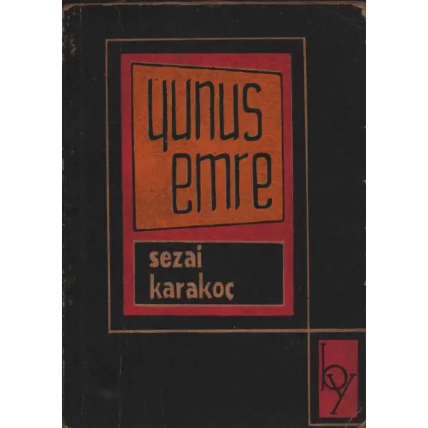 YUNUS EMRE (Hayatı-Sanatı-Şiirleri), hazırlıyan: M. Sezai Karakoç, Bedir Yayınevi, İstanbul - 1965, 78 sayfa, 12x17 cm