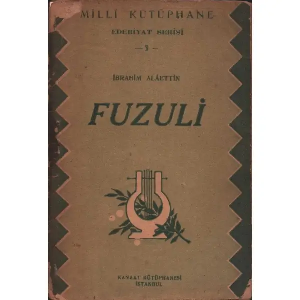 FUZULÎ, İbrahim Alâettin, Kanaat Kütüphanesi, 1932, 40 sayfa, 12x18 cm