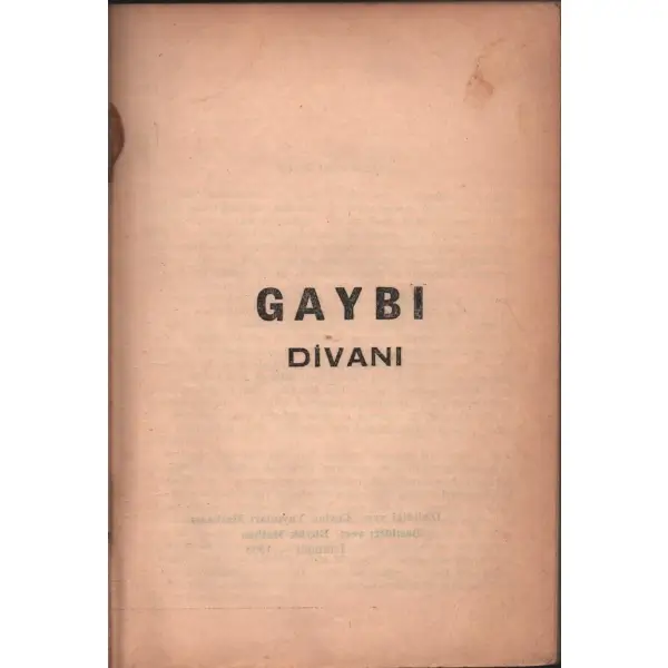 GAYBÎ DİVANI, Ceylan Yayınları Matbaası, İstanbul - 1963, 189 sayfa, 14x20 cm