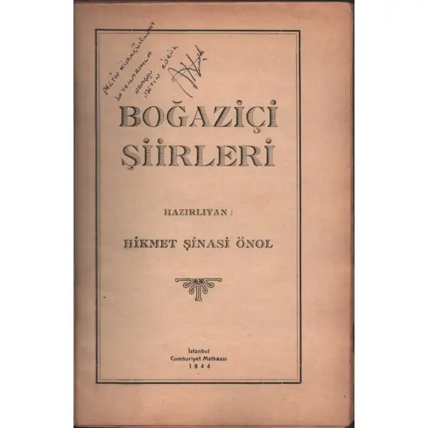 BOĞAZİÇİ ŞİİRLERİ, hazırlıyan: Hikmet Şinasi Önol, Cumhuriyet Matbaası, İstanbul - 1944, 96 sayfa, 14x20 cm