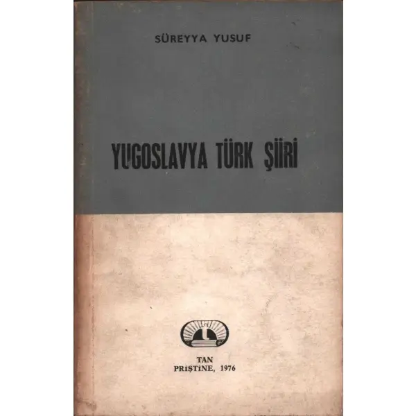 YUGOSLAVYA TÜRK ŞİİRİ, Süreyya Yusuf, Tan Yayınevi, Priştine - 1976, 219 sayfa, 12x19 cm