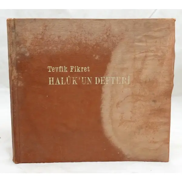 HALÛK´UN DEFTERİ, Tevfik Fikret, Tevfik Fikret Derneği, Attilâ Ofset Basımevi, 1967, 25x23 cm