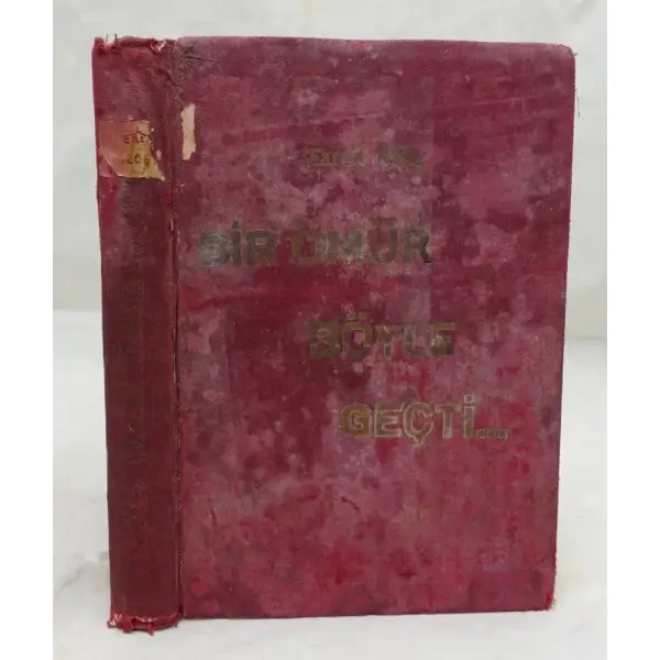BİR ÖMÜR BÖYLE GEÇTİ, Faruk Nafiz, Semih Lûtfü: Sühulet Kütüpanesi, İstanbul - 1932, 302 sayfa, 14x20 cm