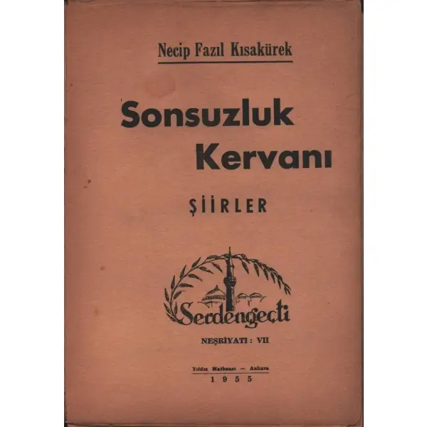 SONSUZLUK KERVANI (Şiirler), Serdengeçti Neşriyatı: VII, 1955, 186 sayfa, 14x20 cm