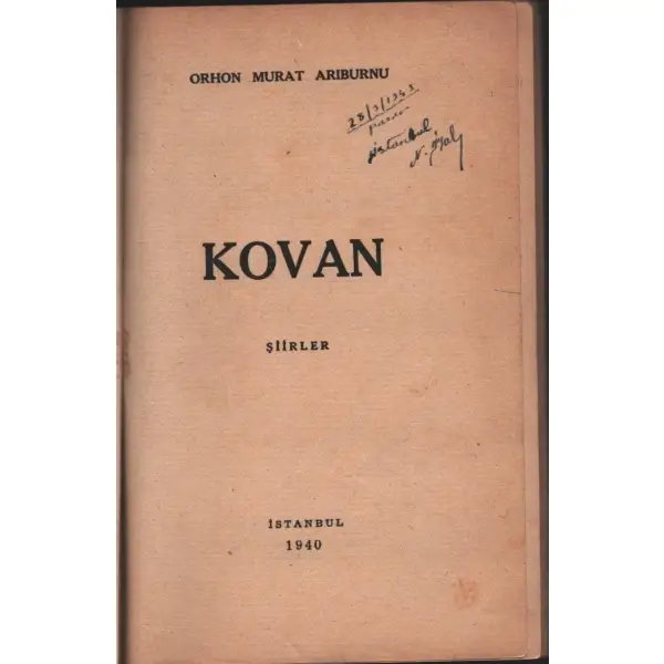 KOVAN (Şiirler), Orhan Murat Arıburnu, Güven Basınevi, İstanbul - 1940, 62 sayfa, 12x18 cm, ithaflı ve imzalı