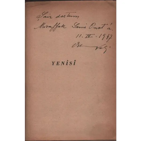 YENİSİ, Orhan Veli, İnkılâp Kitabevi, İstanbul - 1947, 30 sayfa, 15x22 cm, ithaflı ve imzalı