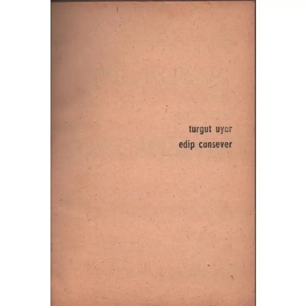 TURGUT UYAR - EDİP CANSEVER (İnceleme), Hüseyin Cöntürk & Asım Bezirci, De Yayınevi, Ağustos 1961, 85 sayfa, 12x17 cm