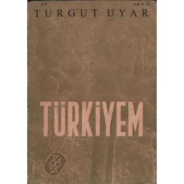TÜRKİYEM (Şiirler), Turgut Uyar, Dost Yayınları, Ankara - 1963, 119 sayfa, 12x17 cm