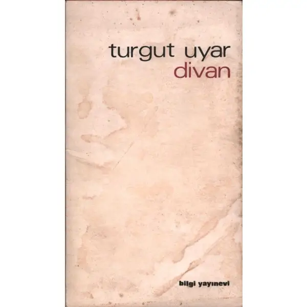 DİVAN, Turgut Uyar, Bilgi Yayınevi, Nisan 1970, 87 sayfa, 11x19 cm