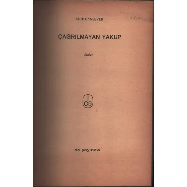 ÇAĞRILMAYAN YAKUP (Şiirler), Edipcansever, De Yayınevi, Mart 1966, 62 sayfa, 14x20 cm