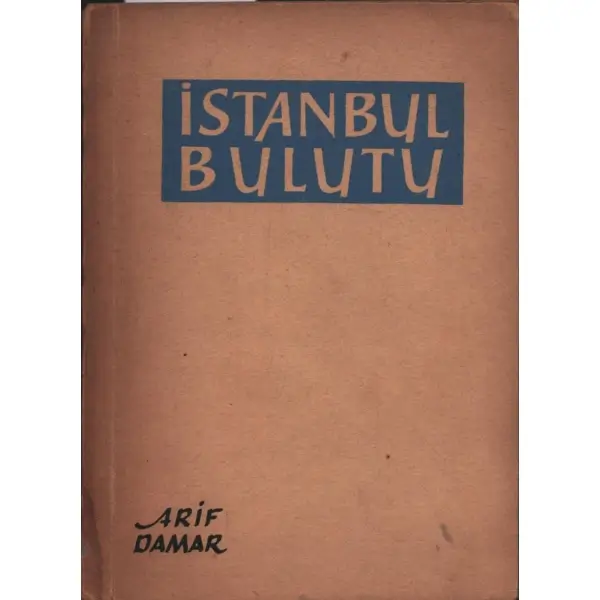 İSTANBUL BULUTU (Şiirler), Arif Damar, İstanbul Matbaası, 1958, 61 sayfa, 12x16 cm, ithaflı ve imzalı