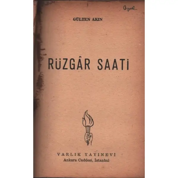 RÜZGÂR SAATİ, Gülten Akın, Varlık Yayınları, İstanbul - Mart 1956, 77 sayfa, 12x17 cm