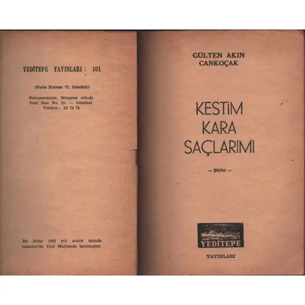 KESTİM KARA SAÇLARIMI (Şiirler), Gülten Akın Cankoçak, Yeditepe Yayınları, İstanbul - Aralık 1960, 46 sayfa, 14x20 cm