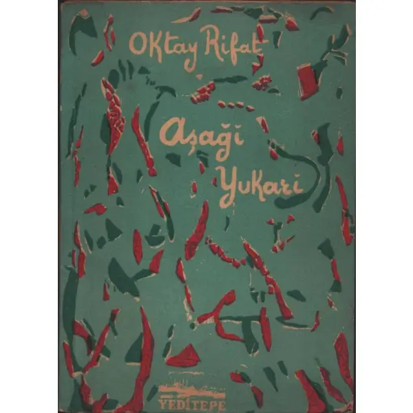 AŞAĞI YUKARI, Oktay Rifat, Yeditepe Yayınları, İstanbul - Şubat 1952, 69 sayfa, 12x17 cm