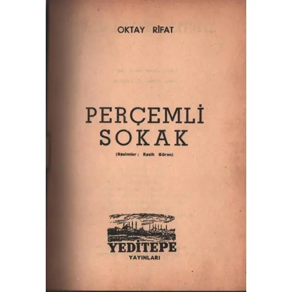 PERÇEMLİ SOKAK, Oktay Rifat, Yeditepe Yayınları, İstanbul - Kasım 1956, 59 sayfa, 12x17 cm
