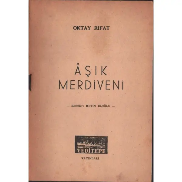 ÂŞIK MERDİVENİ, Oktay Rifat, Yeditepe Yayınları, İstanbul - Aralık 1958, 46 sayfa, 14x20 cm