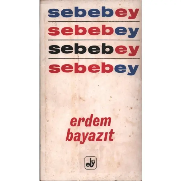 SEBEB EY, Erdem Bayazıt, Edebiyat Dergisi Yayınları, Şubat 1973, 75 sayfa, 11x19 cm