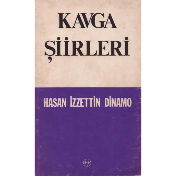 KAVGA ŞİİRLERİ, Hasan İzzettin Dinamo, May Yayınları, Mayıs 1977, 107 sayfa, 12x19 cm, İTHAFLI VE İMZALI