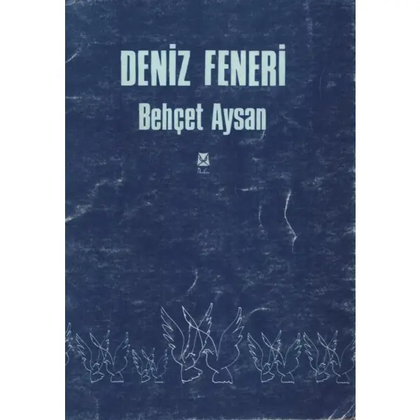 DENİZ FENERİ, Behçet Aysan, Puhu Yayınevi, Mart 1987, 38 sayfa, 13x19 cm, İTHAFLI VE İMZALI