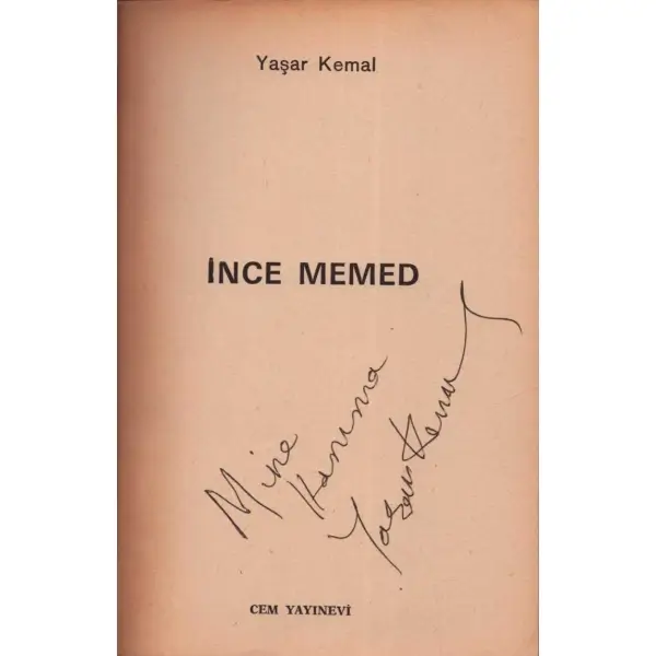 İNCE MEMED, Yaşar Kemal, Cem Yayınevi, İstanbul 1974, 542 sayfa, 13x19cm, İTHAFLI VE İMZALI