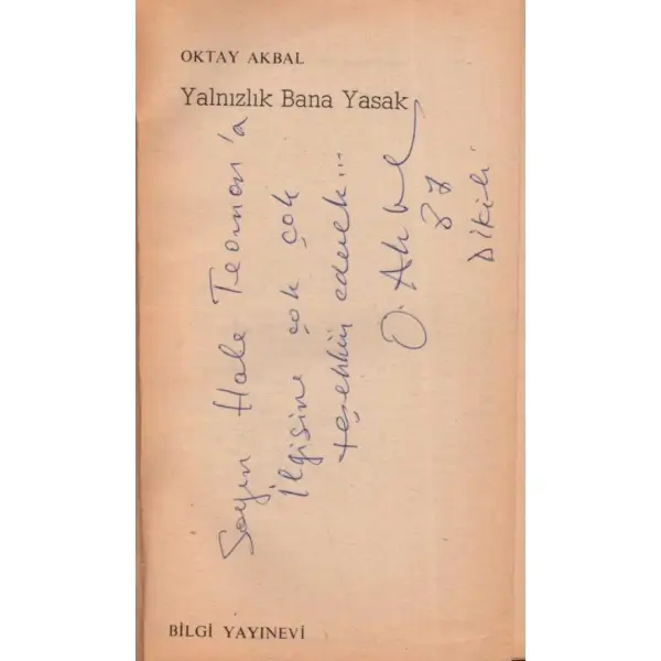 YANLIZLIK BANA YASAK, Oltay Akbal, Bilgi Yayınevi, Nisan 1976, 154 sayfa, 11x18 cm, İTHAFLI VE İMZALI
