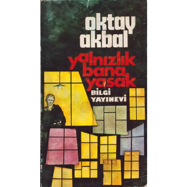 YANLIZLIK BANA YASAK, Oltay Akbal, Bilgi Yayınevi, Nisan 1976, 154 sayfa, 11x18 cm, İTHAFLI VE İMZALI