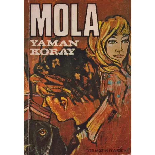 MOLA, Yaman Koray, Remzi Kitabevi, İstanbul 1970, 251 sayfa, 13x20 cm, İTHAFLI VE İMZALI