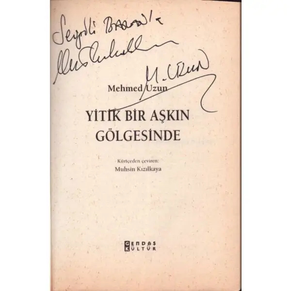 YİTİK BİR AŞKIN GÖLGESİNDE, Mehmed Uzun, Gendaş Kültür, İstanbul 2000, 255 sayfa, 13x19 cm, İTHAFLI VE İMZALI
