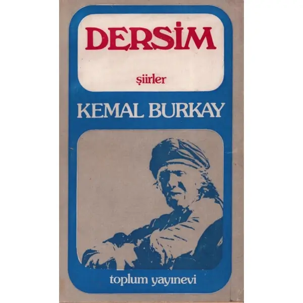 DERSİM (Şiirler), Kemal Burkay, Toplum Yayınevi, Ankara 1975, 111 sayfa, 12x19 cm, İTHAFLI VE İMZALI