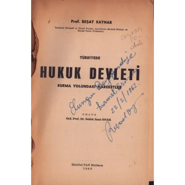 Türkiye´de HUKUK DEVLETİ Kurma Yolundaki Hareketler, Reşat Kaynar, İstanbul Tan Matbaas, 1960, 196 sayfa, 16x24 cm, İTHAFLI VE İMZALI