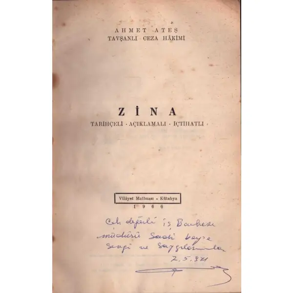 ZİNA (Tarihçeli-Açıklamalı-İçtihatlı), Ahmet Ateş, Vilâyet Matbaası, Kütahya - 1966, 89 sayfa, 17x25 cm, İTHAFLI VE İMZALI