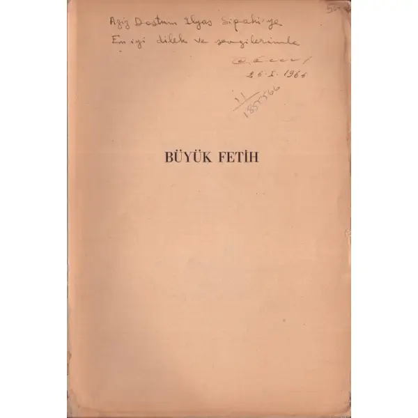 BÜYÜK FETİH, Cahid Okurer, İstanbul Fethi Derneği Yayınları - Nr. 5, İstanbul - 1953, 144 sayfa, 17x24 cm, İTHAFLI VE İMZALI