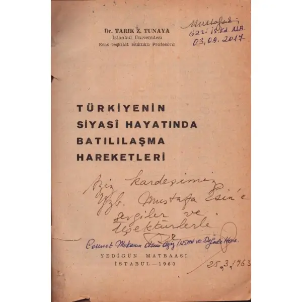 TÜRKİYENİN SİYASÎ HAYATINDA BATILILAŞMA HAREKETLERİ, Tarık Z. Tunaya, 1960, Yedigün Matbaası, 255 sayfa, 14x20 cm, İTHAFLI VE İMZALI...